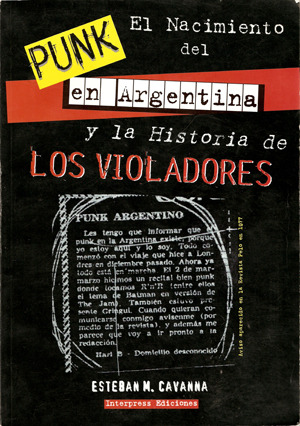 El Nacimiento del punk en la Argentina: y la verdadera historia de Los Violadores