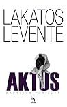Aktus by Levente Lakatos