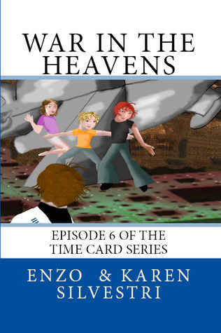 War in the Heavens (Episode 7 Time Card Series)