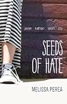 Seeds of Hate by Melissa Perea