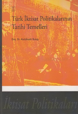 Türk İktisat Politikalarının Tarihi Temelleri (Paperback)