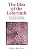 The Idea of the Labyrinth: ...