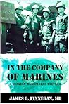 In the Company of Marines by James O. Finnegan