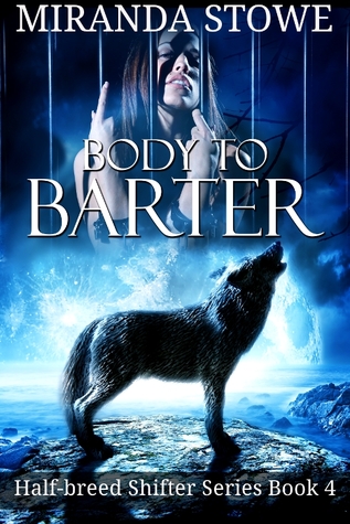 Body to Barter (Half-breed Shifters, #4)