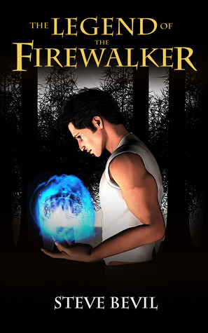 The Legend of the Firewalker (The Legend of the Firewalker, #1)