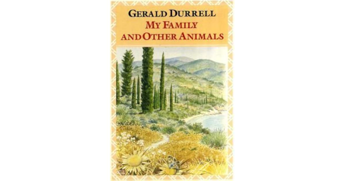 My Family And Other Animals by Gerald Durrell