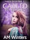 Called to Belong by A.M. Winters