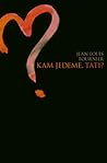 Kam jedeme, tati? by Jean-Louis Fournier