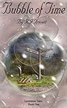 Bubble of Time by R.J. Trivett