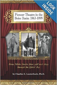 Pioneer Theatre in the Boise Basin: 1863-1899 (Paperback)