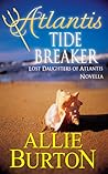 Atlantis Tide Breaker (Lost Daughters of Atlantis #3.5) Atlantis Tide Breaker (Lost Daughters of Atlantis #3.5)