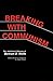 Breaking with Communism: The Intellectual Odyssey of Bertam D. Wolfe (Hoover Institution Press Publication) (Volume 388)