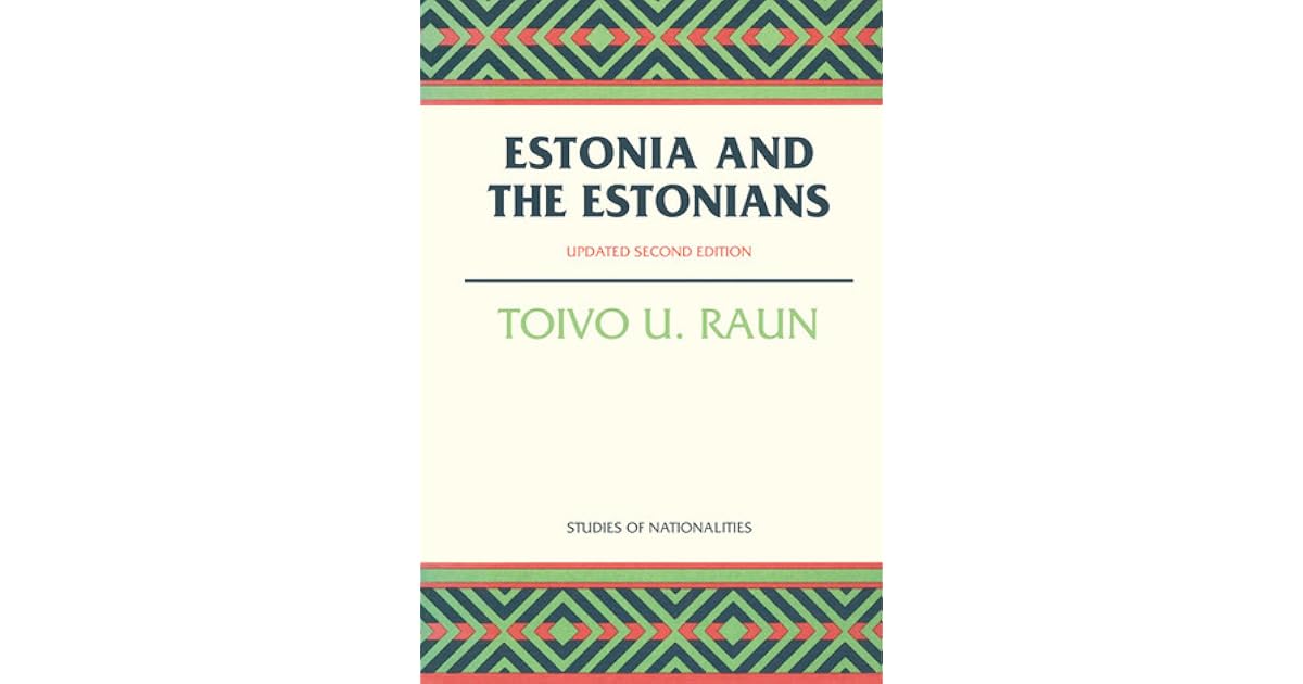 Estonia and the Estonians by Toivo U. Raun