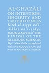 Al-Ghazali on Intention, Sincerity and Truthfulness by Abu Hamid al-Ghazali Al-Ghazali on Intention, Sincerity and Truthfulness by Abu Hamid al-Ghazali