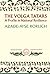 The Volga Tatars by Azade-Ayşe Rorlich