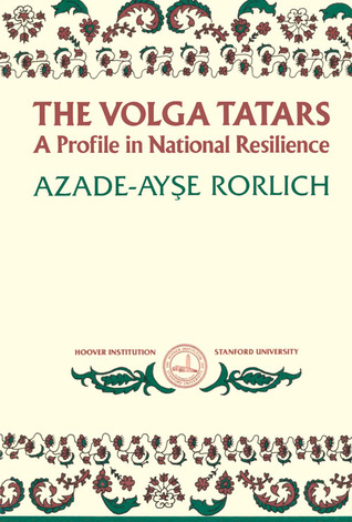 The Volga Tatars: A Profile in National Resilience (Hardcover)
