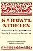 Náhuatl Stories: Indigenous Tales from Mexico