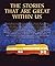 The Stories That Are Great Within Us by Barry Callaghan
