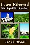 Corn Ethanol: Who Pays? Who Benefits? (Hoover Institution Press Publication (Hardcover))