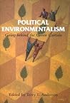 Political Environmentalism: Going behind the Green Curtain (Hoover Institution Press Publication)