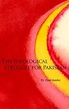 The Ideological Struggle for Pakistan (Hoover Institution Press Publication)