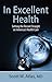 In Excellent Health by Scott W. Atlas