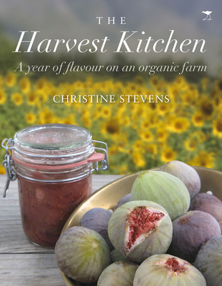 The Harvest Kitchen: A Year of Flavour on an Organic Farm