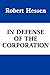 In Defense of the Corporation (Hoover Institution Press Publication) (Volume 207)