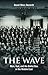 The Wave: Man, God, and the Ballot Box in the Middle East (Hoover Institution Press Publication)