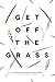 Get off the Grass: Kickstar...