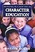Bringing in a New Era in Character Education by William Damon