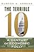 The Terrible 10: A Century of Economic Folly