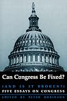 Can Congress Be Fixed?: And Is It Broken? Five Essays on Congressional Reform (Hoover Institution Press Publication) Can Congress Be Fixed?: And Is It Broken? Five Essays on Congressional Reform (Hoover Institution Press Publication)