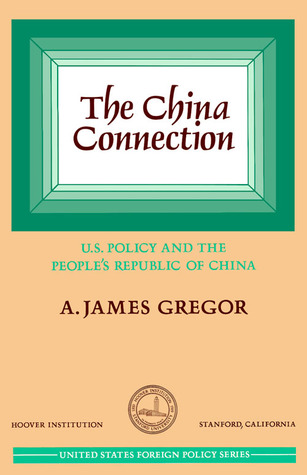 China Connection: U.S. Policy and the People's Republic of China (Hoover Institution Press Publication)