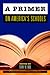 A Primer on America's Schools by Terry M. Moe