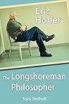 Eric Hoffer: The Longshoreman Philosopher (Hoover Institution Press Publication) (Volume 616)