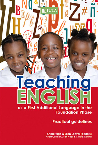 Teaching English as a First Additional Language in the Foundation Phase: Practical Guidelines