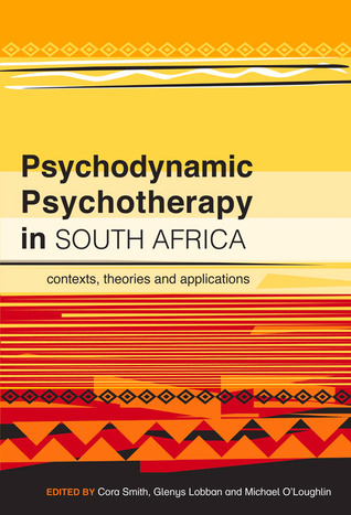 Psychodynamic Psychotherapy in South Africa: Contexts, theories and applications (Paperback)