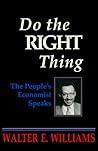 Do the Right Thing by Walter E. Williams