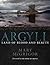 Argyll: Land of Blood and B...