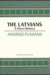 The Latvians: A Short History (Studies of Nationalities)