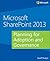 Microsoft SharePoint 2013: Planning for Adoption and Governance