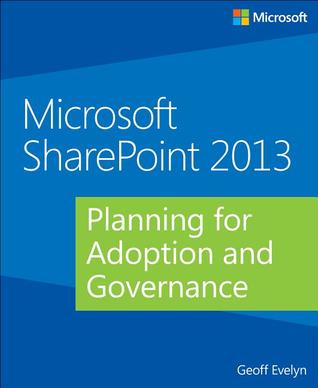 Microsoft SharePoint 2013: Planning for Adoption and Governance (Paperback)