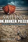 Sailing on Broken Pieces by Gary Rhule