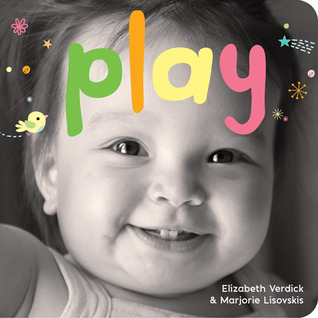 Play: A board book about playtime (Happy Healthy Baby® Board Books)