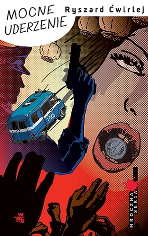 Mocne uderzenie (Milicjanci z Poznania, #4)
