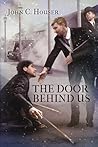 The Door Behind Us by John C. Houser