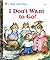 I Don't Want to Go (Little Golden Book)