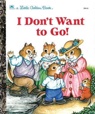 I Don't Want to Go (Little Golden Book)