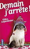 Demain j'arrête! by Gilles Legardinier